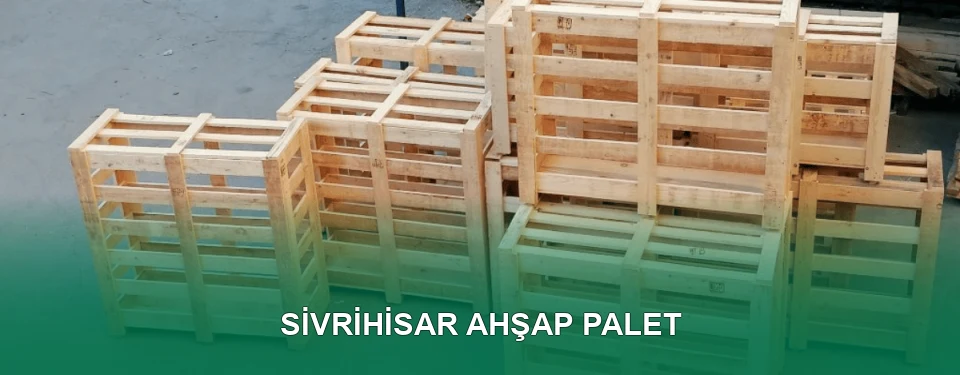 Sivrihisar Ahşap Palet İmalatı