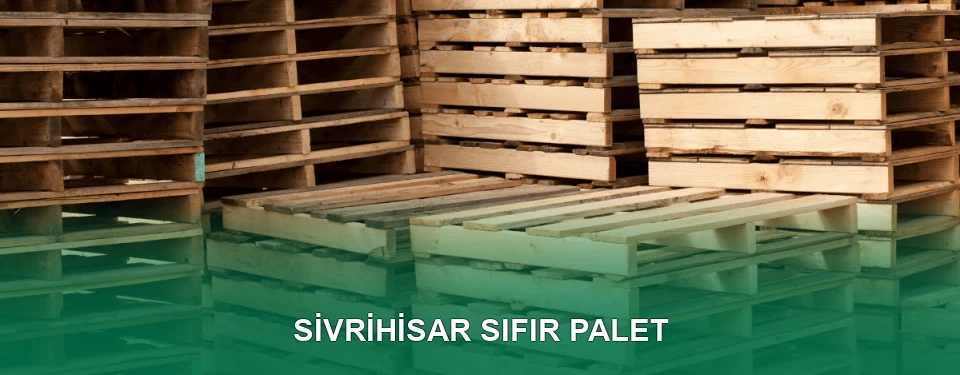 Sivrihisar Sıfır Palet Satışı